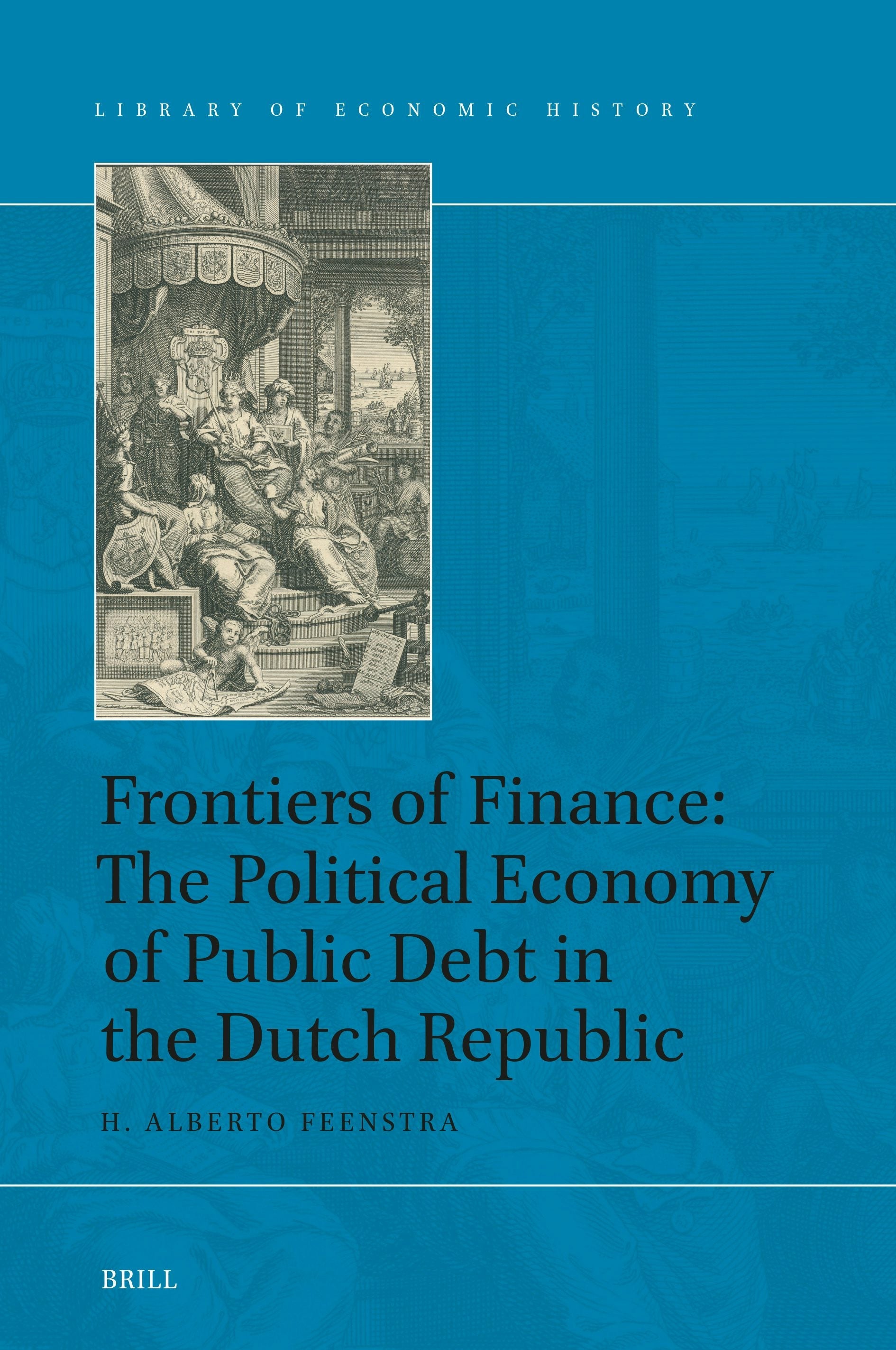 Book cover image for Frontiers of Finance: The Political Economy of Public Debt in the Dutch Republic ISBN: 9789004433205
